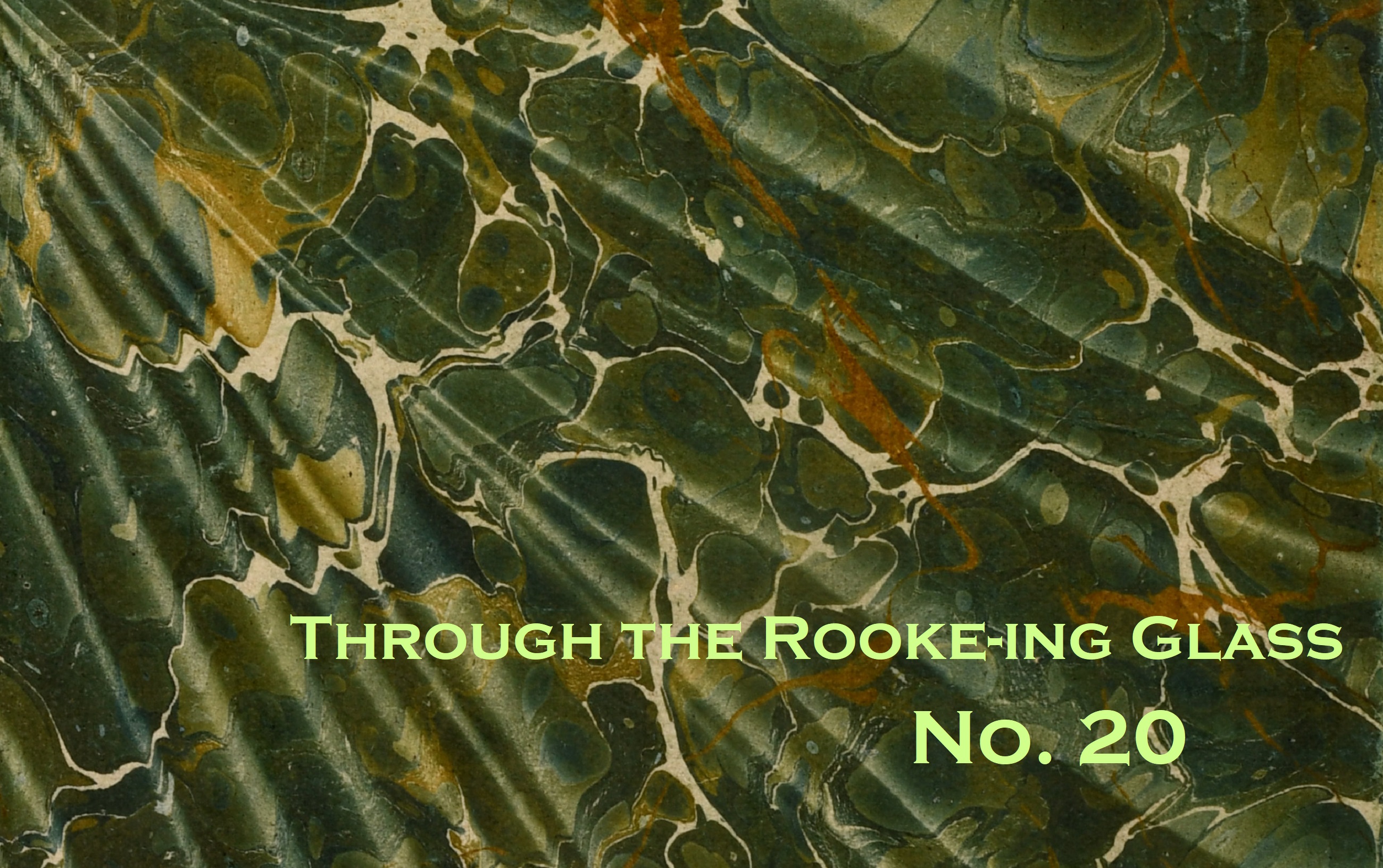 Through the Rooke-ing Glass No. 20