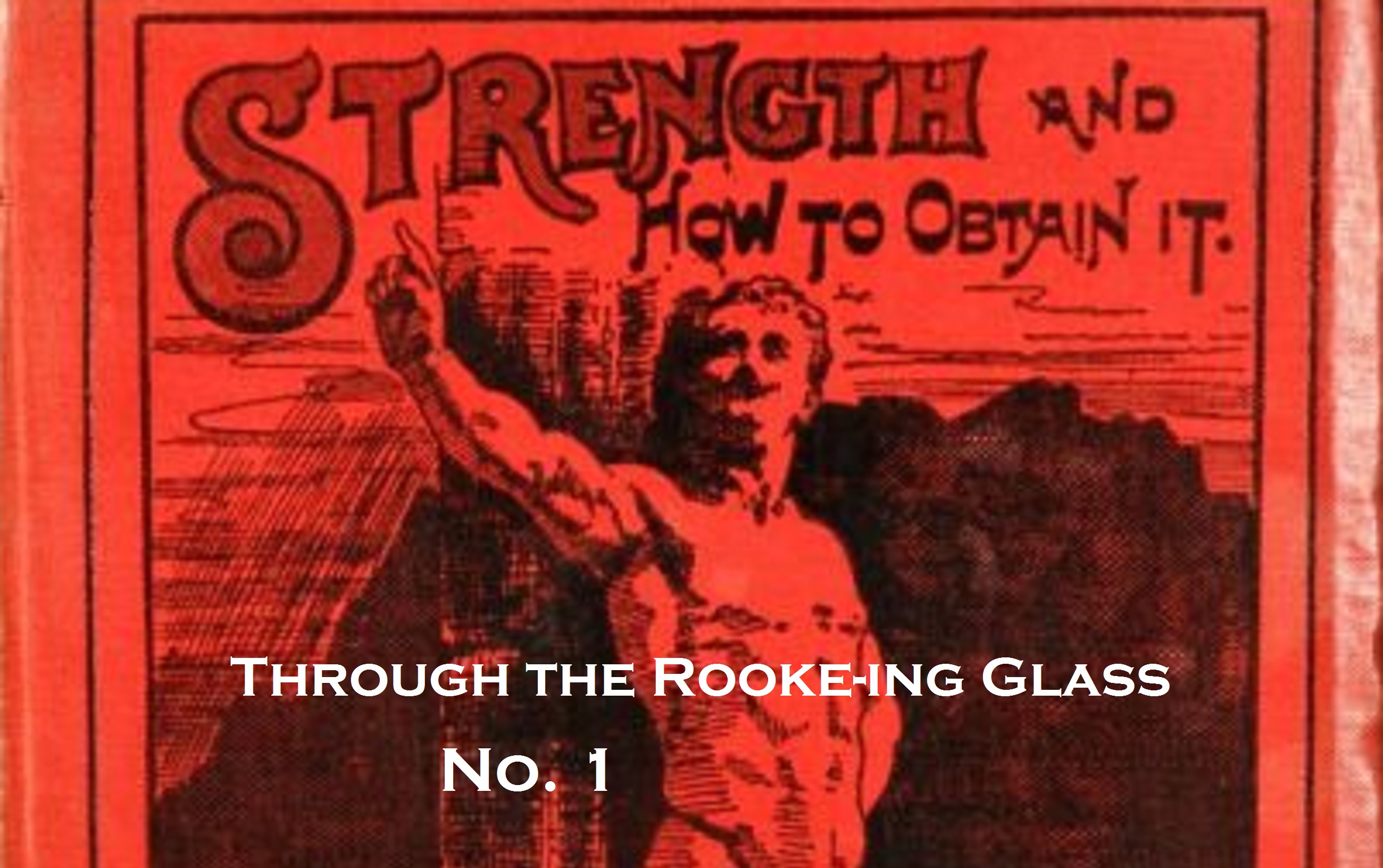 Through the Rooke-ing Glass No. 1