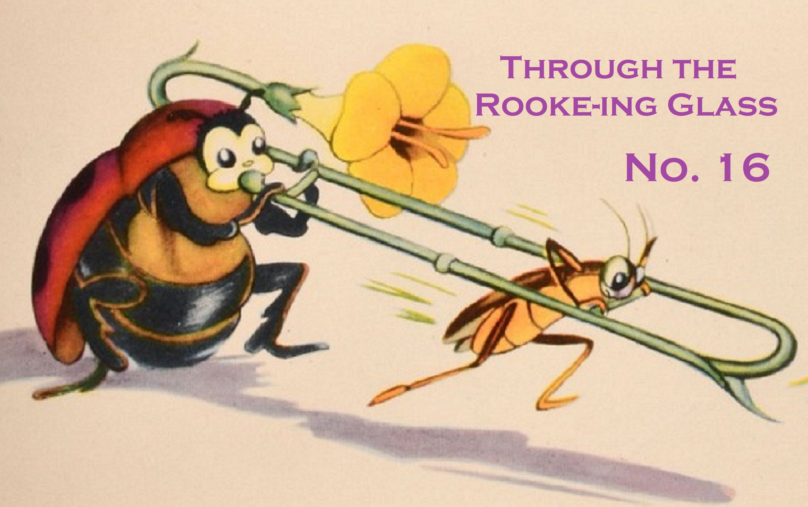 Through the Rooke-ing Glass No. 16