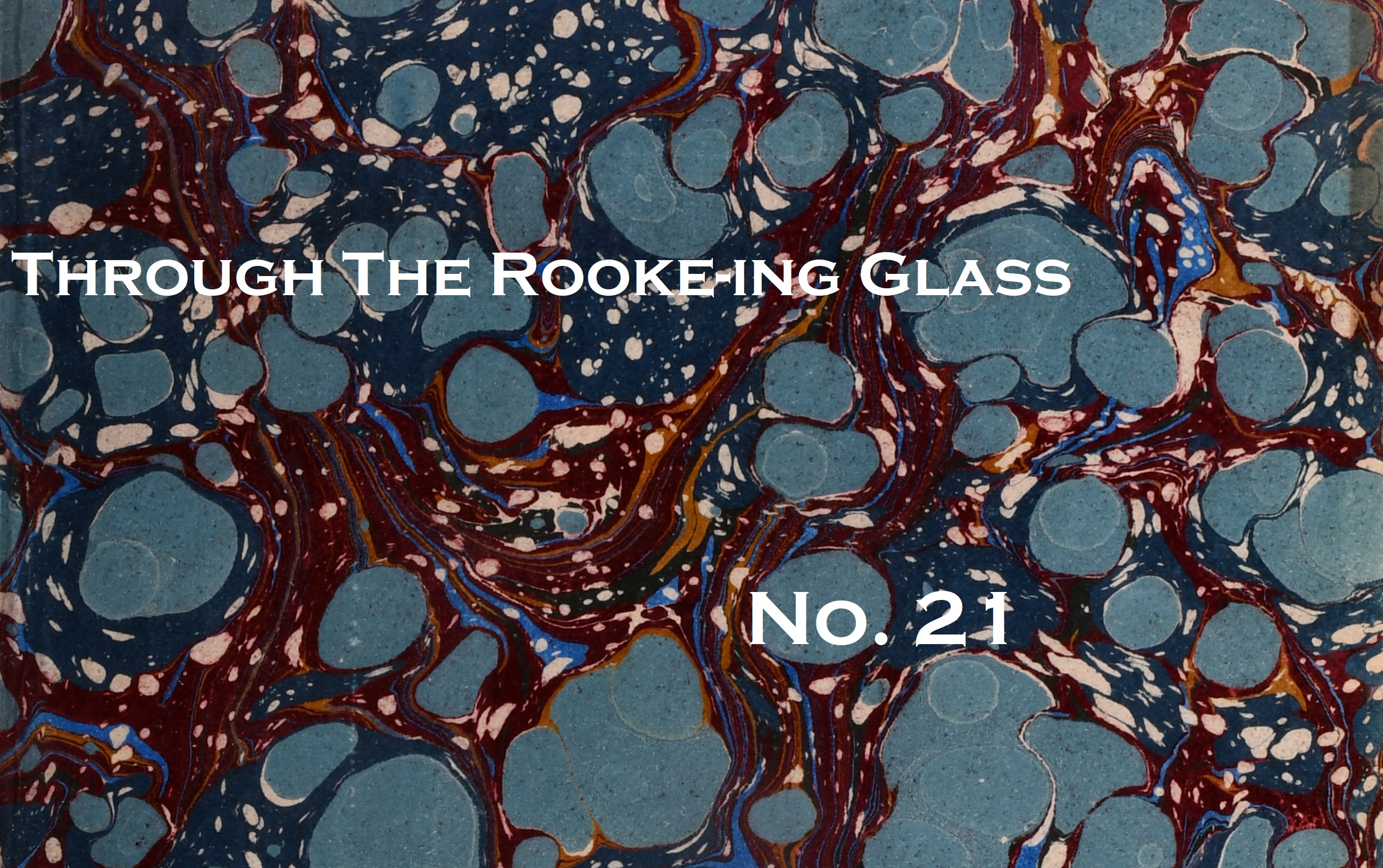 Through the Rooke-ing Glass No. 21
