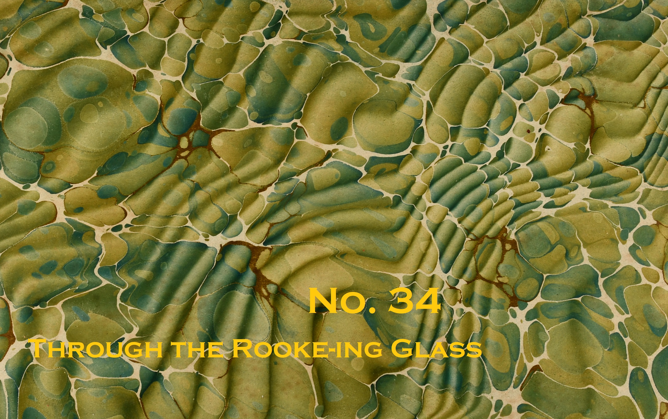 Through the Rooke-ing Glass No. 34